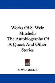 Cover of: Works Of S. Weir Mitchell: The Autobiography Of A Quack And Other Stories
