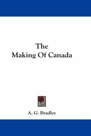 Cover of: The Making Of Canada by A. G. Bradley