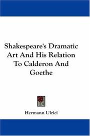 Cover of: Shakespeare's Dramatic Art And His Relation To Calderon And Goethe