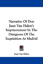 Cover of: Narrative Of Don Juan Van Halen's Imprisonment In The Dungeons Of The Inquisition At Madrid