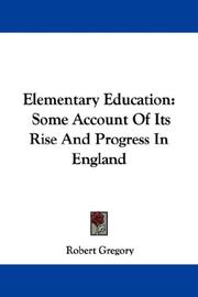 Cover of: Elementary Education: Some Account Of Its Rise And Progress In England