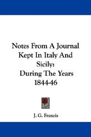 Cover of: Notes From A Journal Kept In Italy And Sicily | J. G. Francis