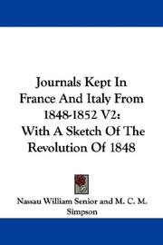 Cover of: Journals Kept In France And Italy From 1848-1852 V2: With A Sketch Of The Revolution Of 1848