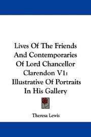 Cover of: Lives Of The Friends And Contemporaries Of Lord Chancellor Clarendon V1: Illustrative Of Portraits In His Gallery