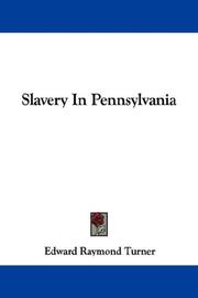 Cover of: Slavery In Pennsylvania by Turner, Edward Raymond, Turner, Edward Raymond