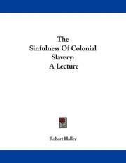 Cover of: The Sinfulness Of Colonial Slavery: A Lecture