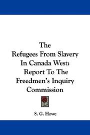 Cover of: The Refugees From Slavery In Canada West by Samuel Gridley Howe