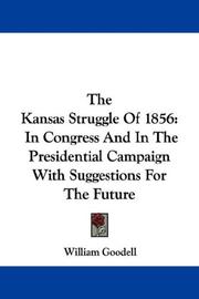 Cover of: The Kansas Struggle Of 1856: In Congress And In The Presidential Campaign With Suggestions For The Future