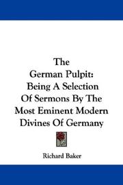 Cover of: The German Pulpit: Being A Selection Of Sermons By The Most Eminent Modern Divines Of Germany