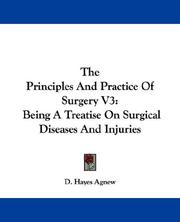 Cover of: The Principles And Practice Of Surgery V3 by D. Hayes Agnew