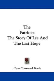 Cover of: The Patriots: The Story Of Lee And The Last Hope