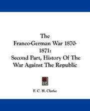 Cover of: The Franco-German War 1870-1871: Second Part, History Of The War Against The Republic