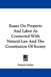 Cover of: Essays On Property And Labor As Connected With Natural Law And The Constitution Of Society