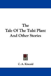 Cover of: The Tale Of The Tulsi Plant And Other Stories by Charles Augustus Kincaid, Charles Augustus Kincaid