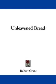 Cover of: Unleavened Bread by Robert Grant, Robert Grant