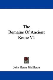 Cover of: The Remains Of Ancient Rome V1 by John Henry Middleton