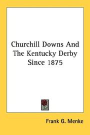 Cover of: Churchill Downs And The Kentucky Derby Since 1875 by Frank G. Menke