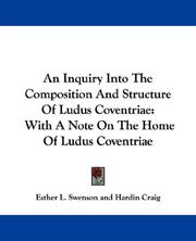 Cover of: An Inquiry Into The Composition And Structure Of Ludus Coventriae: With A Note On The Home Of Ludus Coventriae