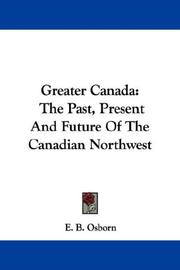 Cover of: Greater Canada: The Past, Present And Future Of The Canadian Northwest