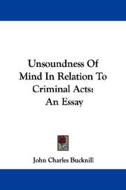 Cover of: Unsoundness Of Mind In Relation To Criminal Acts: An Essay