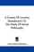 Cover of: A Course Of Lectures Introductory To The Study Of Moral Philosophy
