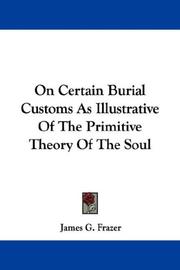 Cover of: On Certain Burial Customs As Illustrative Of The Primitive Theory Of The Soul