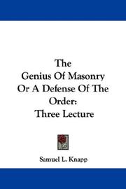 Cover of: The Genius Of Masonry Or A Defense Of The Order by Samuel L. Knapp