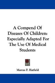 Cover of: A Compend Of Diseases Of Children | Marcus P. Hatfield