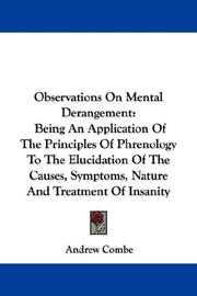 Cover of: Observations On Mental Derangement by Combe, Andrew, Combe, Andrew