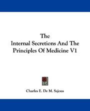 Cover of: The Internal Secretions And The Principles Of Medicine V1