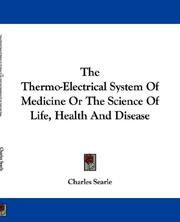 Cover of: The Thermo-Electrical System Of Medicine Or The Science Of Life, Health And Disease