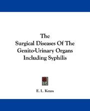 Cover of: The Surgical Diseases Of The Genito-Urinary Organs Including Syphilis