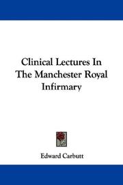 Cover of: Clinical Lectures In The Manchester Royal Infirmary