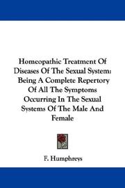 Cover of: Homeopathic Treatment Of Diseases Of The Sexual System: Being A Complete Repertory Of All The Symptoms Occurring In The Sexual Systems Of The Male And Female