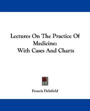 Cover of: Lectures On The Practice Of Medicine: With Cases And Charts