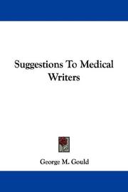 Cover of: Suggestions To Medical Writers by George M. Gould