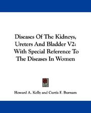 Cover of: Diseases Of The Kidneys, Ureters And Bladder V2 by Howard A. Kelly, Curtis F. Burnam