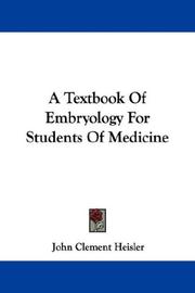 Cover of: A Textbook Of Embryology For Students Of Medicine | John Clement Heisler