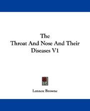 Cover of: The Throat And Nose And Their Diseases V1