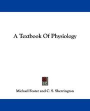 Cover of: A Textbook Of Physiology by Michael Foster
