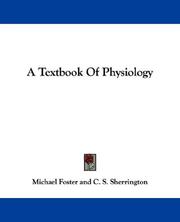 Cover of: A Textbook Of Physiology by Michael Foster, Michael Foster