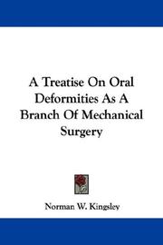 Cover of: A Treatise On Oral Deformities As A Branch Of Mechanical Surgery by Norman W. Kingsley, Norman W. Kingsley