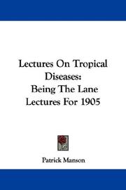 Cover of: Lectures On Tropical Diseases by Patrick Manson, Patrick Manson