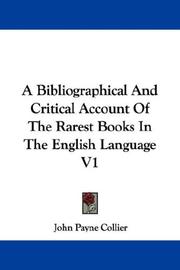 Cover of: A Bibliographical And Critical Account Of The Rarest Books In The English Language V1