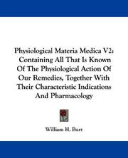 Cover of: Physiological Materia Medica V2: Containing All That Is Known Of The Physiological Action Of Our Remedies, Together With Their Characteristic Indications And Pharmacology