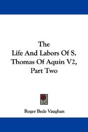 Cover of: The Life And Labors Of S. Thomas Of Aquin V2, Part Two