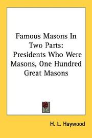 Cover of: Famous Masons In Two Parts: Presidents Who Were Masons, One Hundred Great Masons