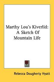 Cover of: Marthy Lou's Kiverlid: A Sketch Of Mountain Life