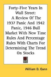 Cover of: Forty-Five Years In Wall Street: A Review Of The 1937 Panic And 1942 Panic, 1946 Bull Market With New Time Rules And Percentage Rules With Charts For Determining The Trend On Stocks