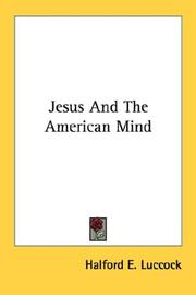 Cover of: Jesus And The American Mind by Halford E. Luccock